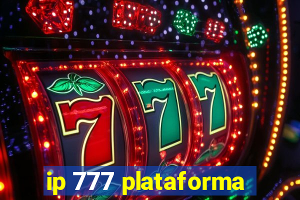 ip 777 plataforma